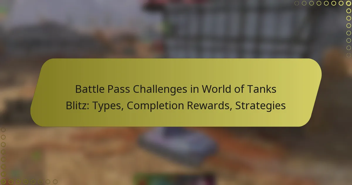 featured-image-battle-pass-challenges-in-world-of-tanks-blitz-types-completion-rewards-strategies
