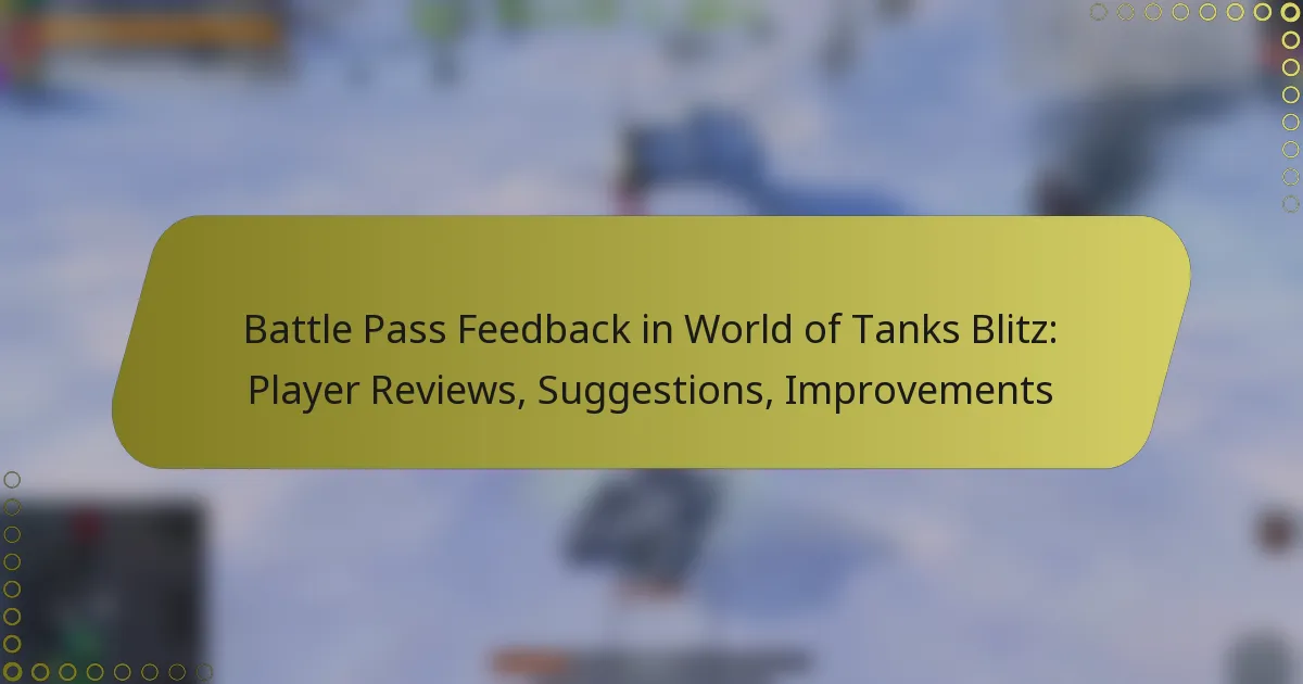 featured-image-battle-pass-feedback-in-world-of-tanks-blitz-player-reviews-suggestions-improvements