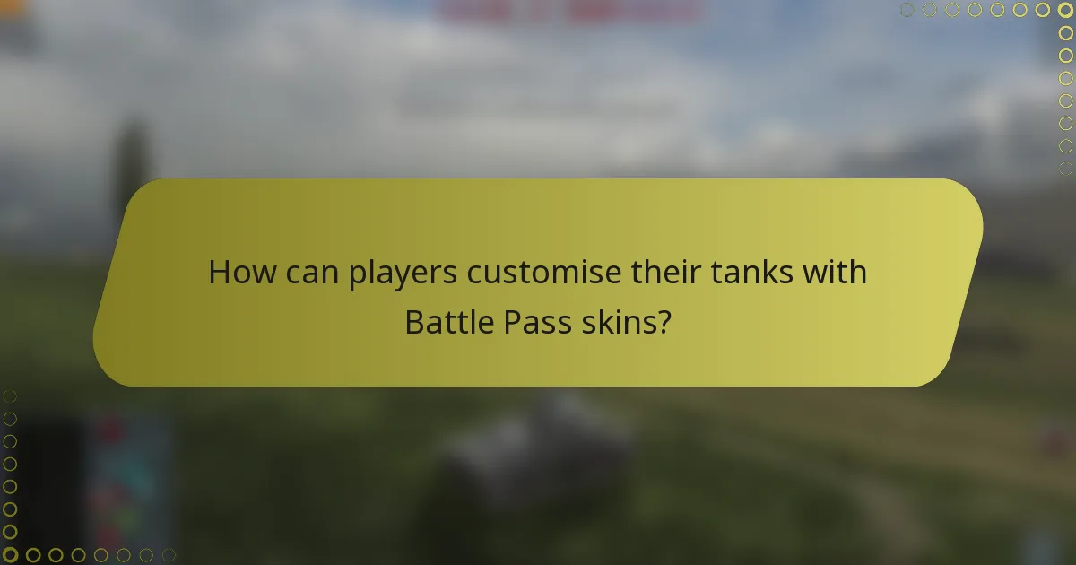 How can players customise their tanks with Battle Pass skins?