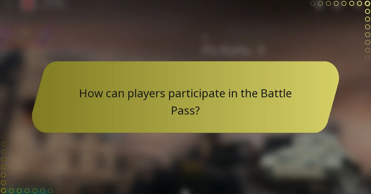 How can players participate in the Battle Pass?