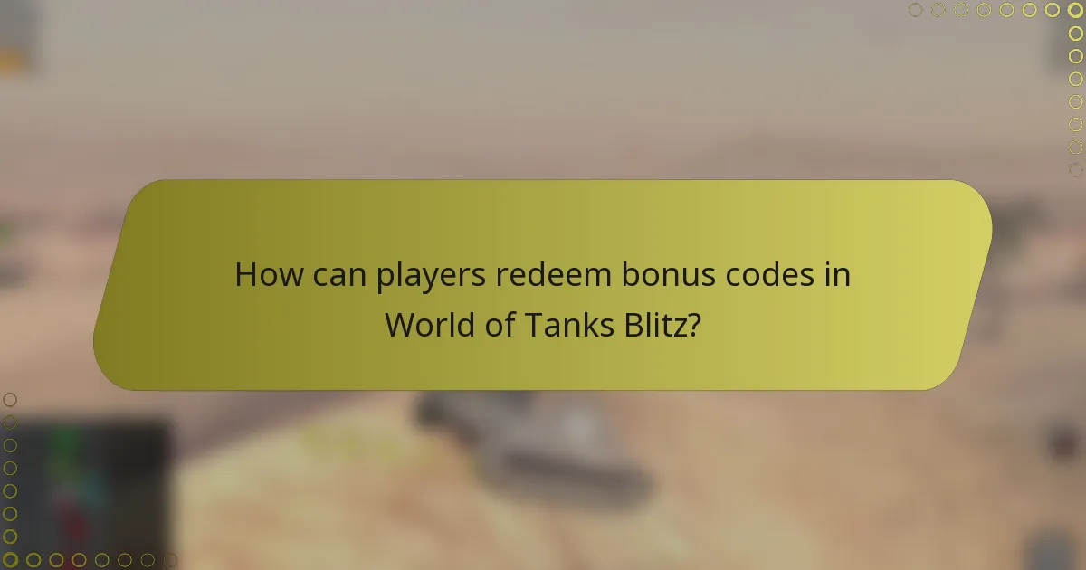 How can players redeem bonus codes in World of Tanks Blitz?