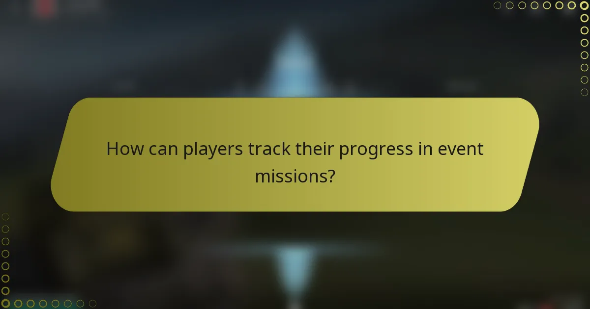How can players track their progress in event missions?