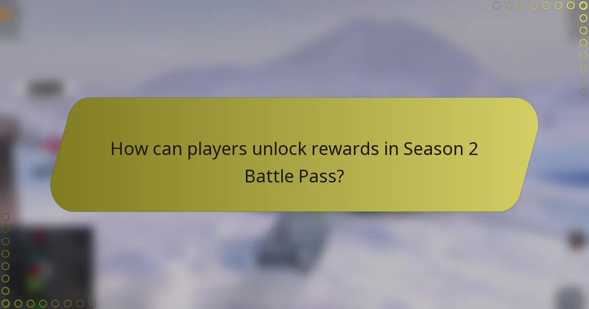 How can players unlock rewards in Season 2 Battle Pass?