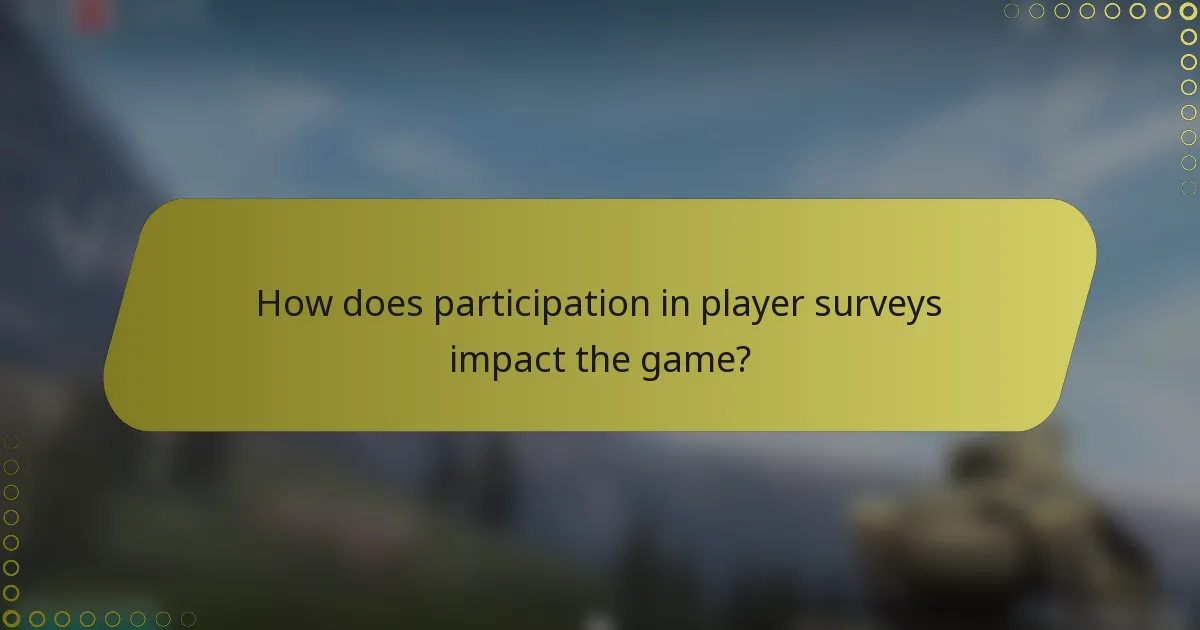 How does participation in player surveys impact the game?