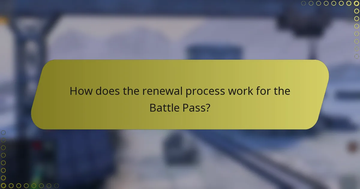 How does the renewal process work for the Battle Pass?