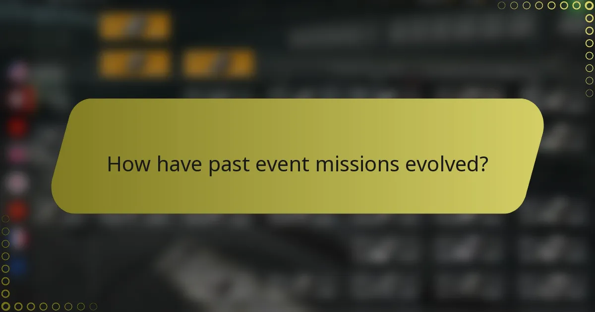 How have past event missions evolved?