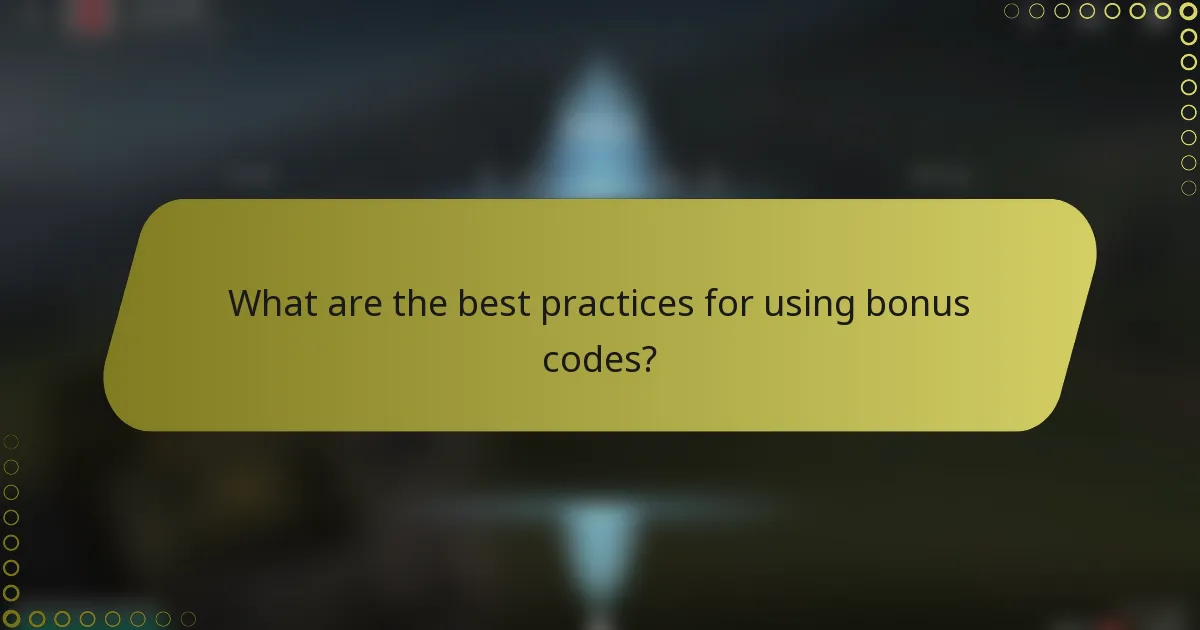 What are the best practices for using bonus codes?