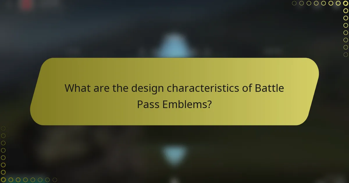 What are the design characteristics of Battle Pass Emblems?