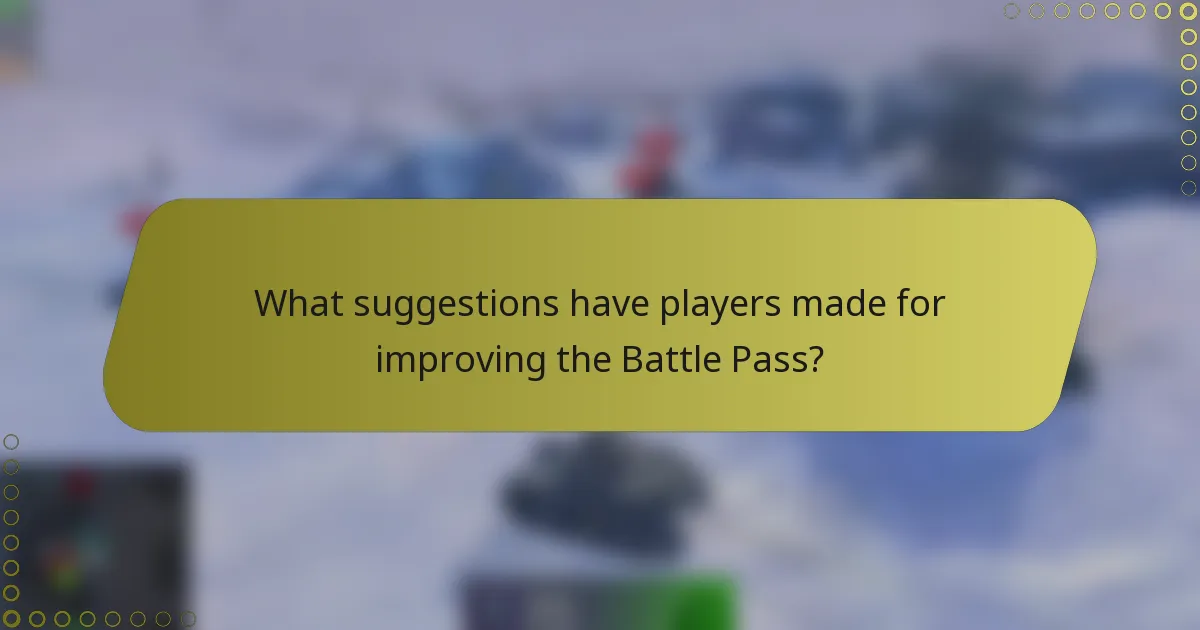 What suggestions have players made for improving the Battle Pass?