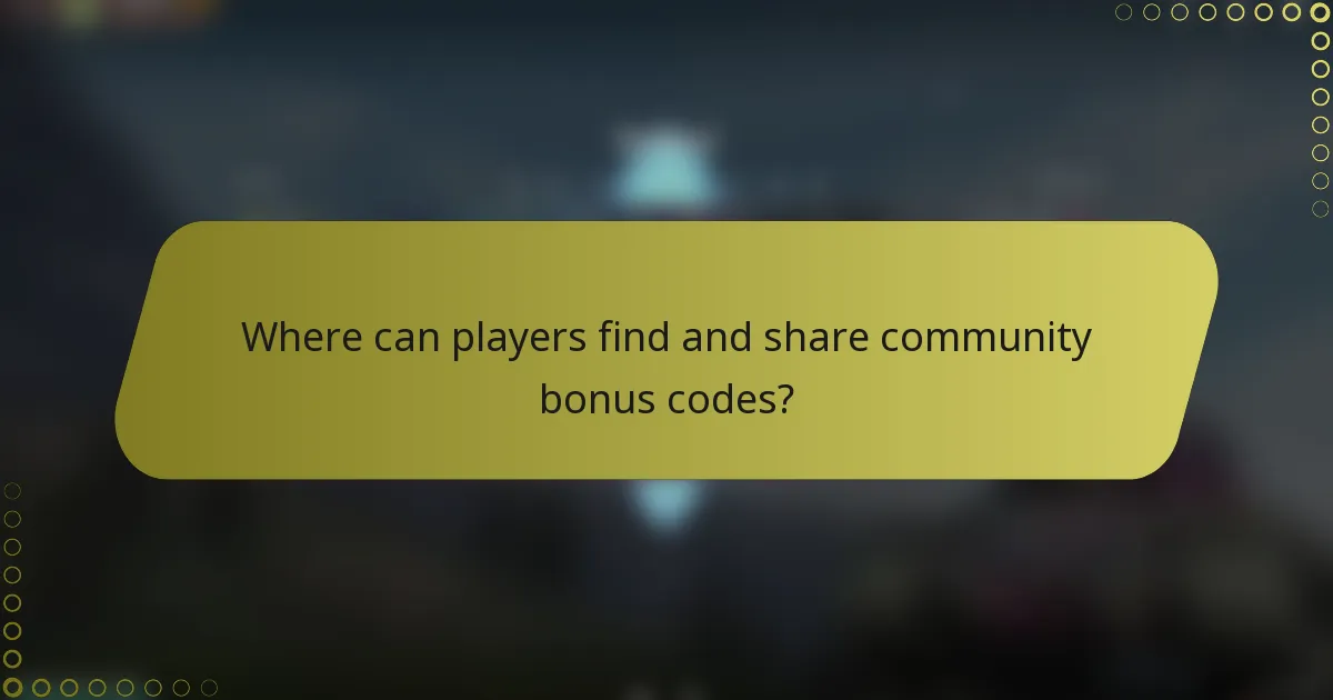 Where can players find and share community bonus codes?