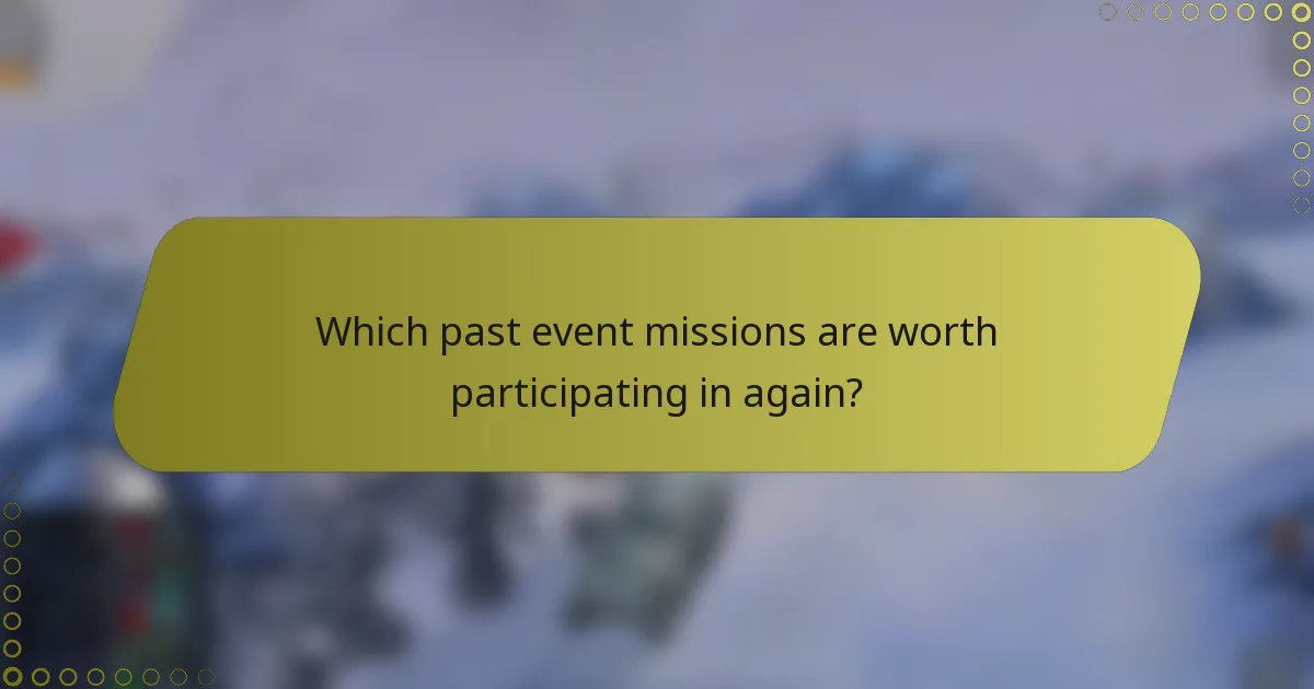 Which past event missions are worth participating in again?